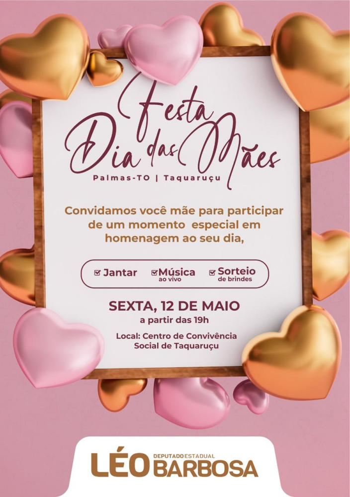 Deputado Léo Barbosa promove festa para mães em Taquaruçu nesta sexta-feira, 12