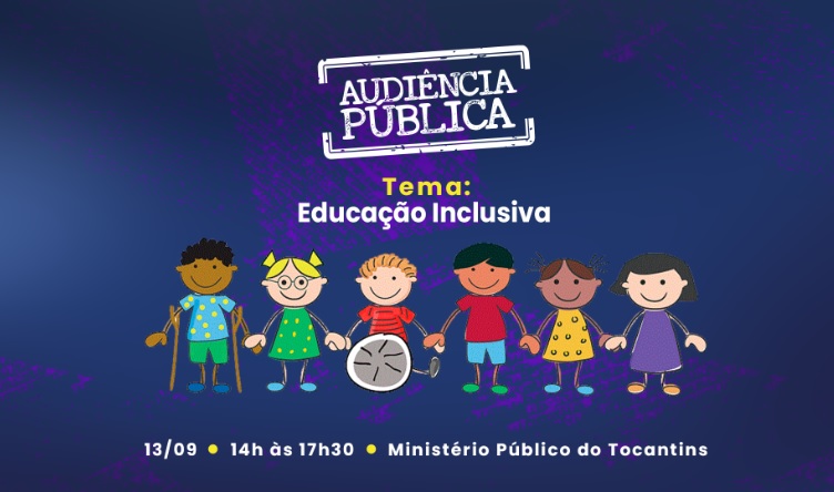 MPTO promove audiência pública para discutir a inclusão de estudantes com deficiência nas redes de ensino do Estado e da capital