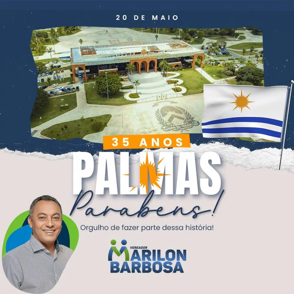 Vereador Marilon Barbosa parabeniza Palmas pelos 35 anos e destaca participação no seu desenvolvimento 