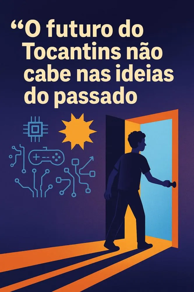 O futuro do Tocantins não cabe nas ideias do passado