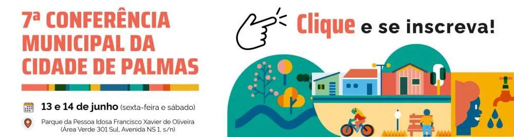 Palmas promove 7ª Conferência Municipal da Cidade e convida população para pensar futuro urbano da Capital