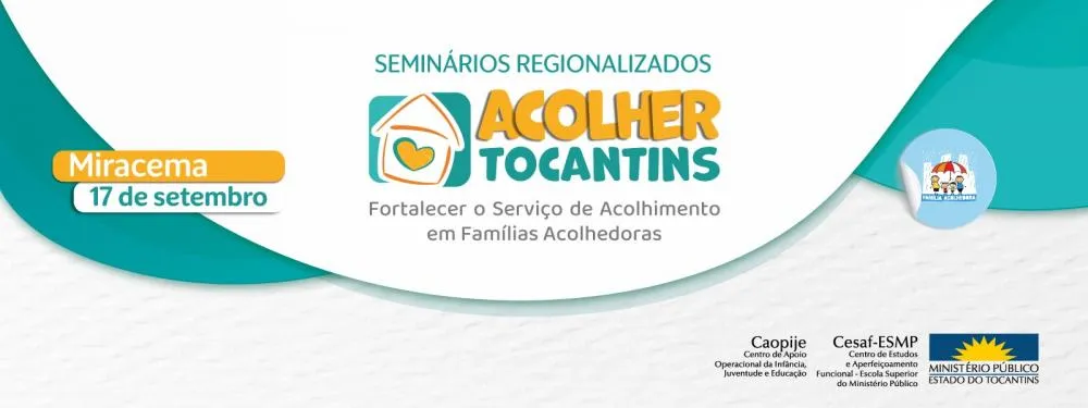 Seminário “Acolher Tocantins” do MPTO chega a Miracema nesta quarta-feira, 17